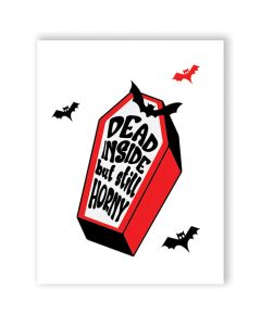 Dead Inside But Still Horny Greeting Card