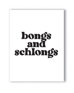 Bongs and Schlongs Greeting Card